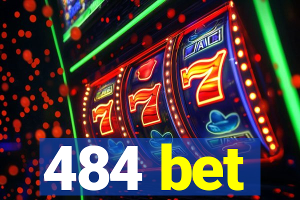 484 bet